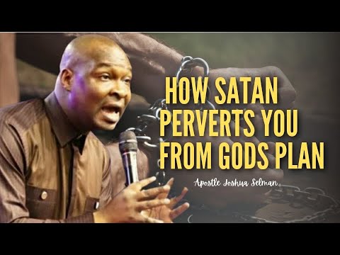 THE DEVIL'S STRATEGY: HOW SATAN PERVERTS YOU FROM GODS PLAN - APOSTLE ...