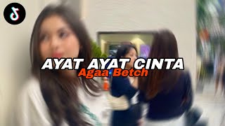 DJ AYAT AYAT CINTA - Agaa Betch