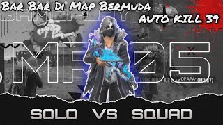 SOLO VS SQUAD 39 KILL 2 MATCH!! BAR BAR ABISS!!