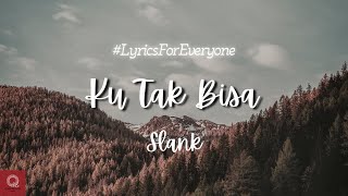 KU TAK BISA // SLANK ( Lirik ) - Cover By Sasa Tasia