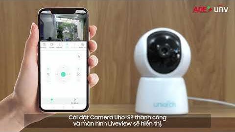 HƯỚNG DẪN CÀI DẶT CAMERA WIFI UNIARCH | ADE - UNV VIỆT NAM