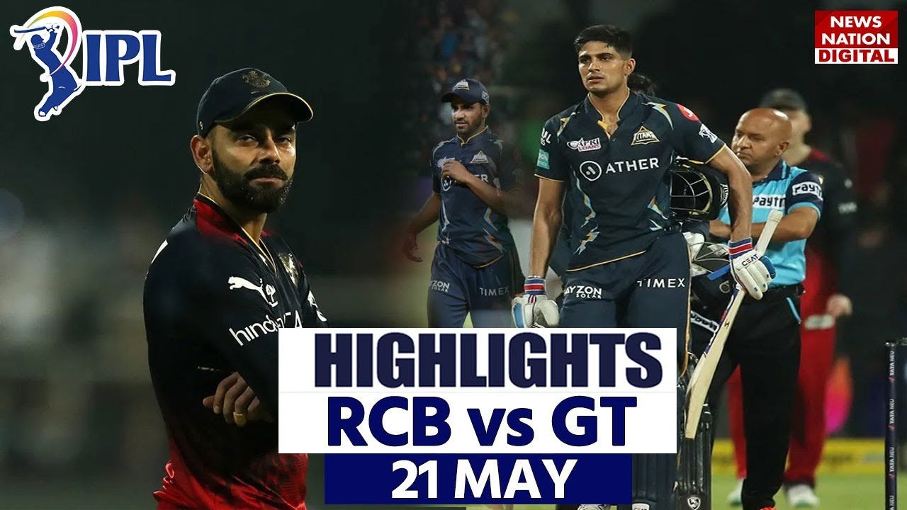 RCB vs GT Full Match Highlights RCB vs GT Today Match Highlights IPL 2023 Highlights