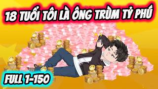 Download lagu Full ( Tập 1-150 ) | 18 Tuổi Tôi Là Ông Trùm Tỷ Phú | Thế Vietsub