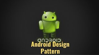 40. Android Design Patterns