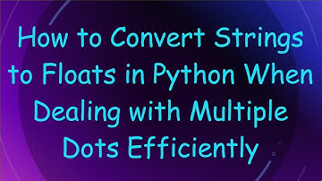 How to Convert Strings to Floats in Python When Dealing with Multiple Dots Efficiently