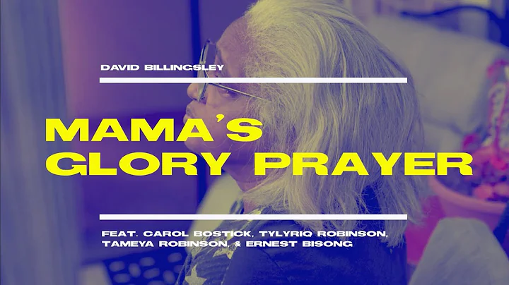 Mamas Glory Prayer (feat. Carol Bostick, Tylyriq R...