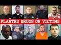 Evil Police Cops Who Planted Drugs On Victims:How They Did It