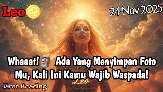 Leo♌ Whaaat!🗿 Someone's Saving Your Photos, This Time You Must Be Careful 2025 - Zodiac Eyes