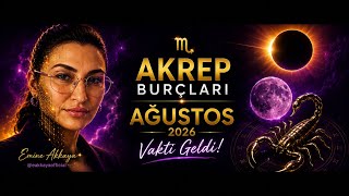 🦂 Akrep Burçlari Ağustos 2026✨Kaderin Yeniden Yazılıyor