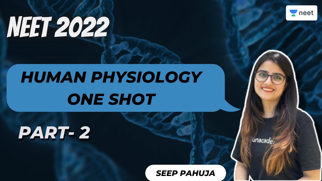 Human Physiology | One Shot | Part- 2 | Seep Pahuja | Unacademy NEET ...