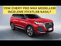 YENİ CHERY PRO MAX MODELLERİ SATIŞA ÇIKTI|CHERY PRO MAX FİYAT LİSTESİ|FİYATLAR MANTIKLI MI?