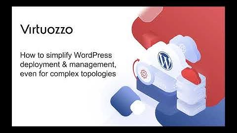 How to simplify WordPress deployment & management, even for complex topologies