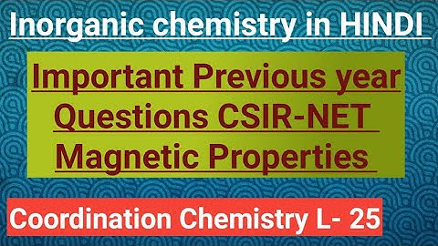 Important Previous Year Questions Magnetic Properties #Inorganic Chemistry L-25 #csirnet #gate