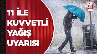 Meteoroloji saat verdi: İstanbul ve birçok ile kuvvetli yağış uyarısı | A Haber