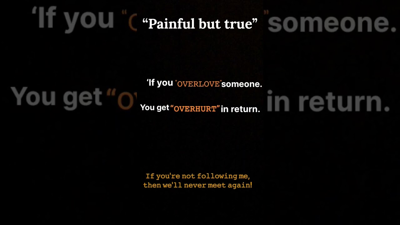 Don't over love anyone. 