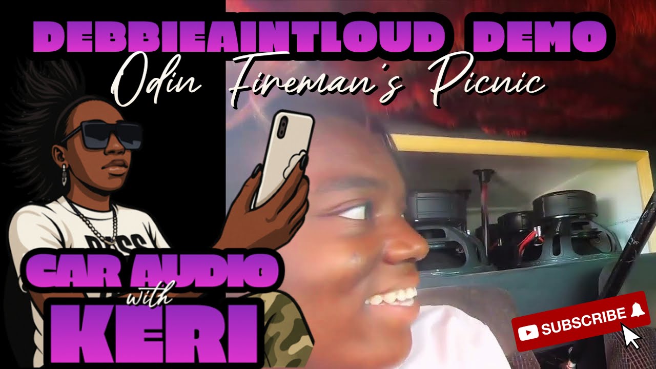 Debbie Ain’t Loud Demo | Odin Fireman’s Picnic Car Audio Show