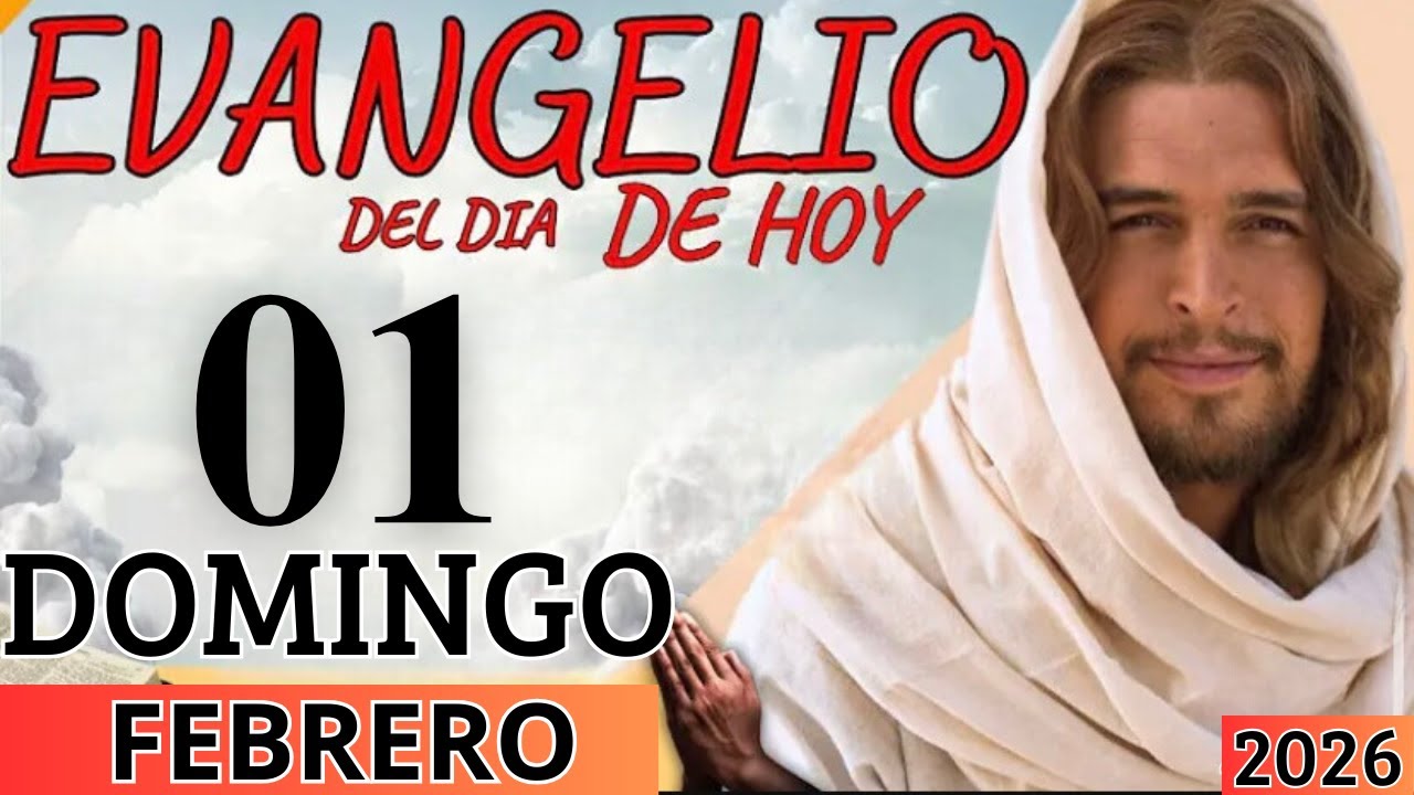 EVANGELIO DE HOY DOMINGO 01 DE FEBRERO DEL 2026 - YouTube