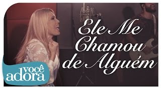Andrea Fontes - Ele Me Chamou de Alguém (Vídeo Oficial)
