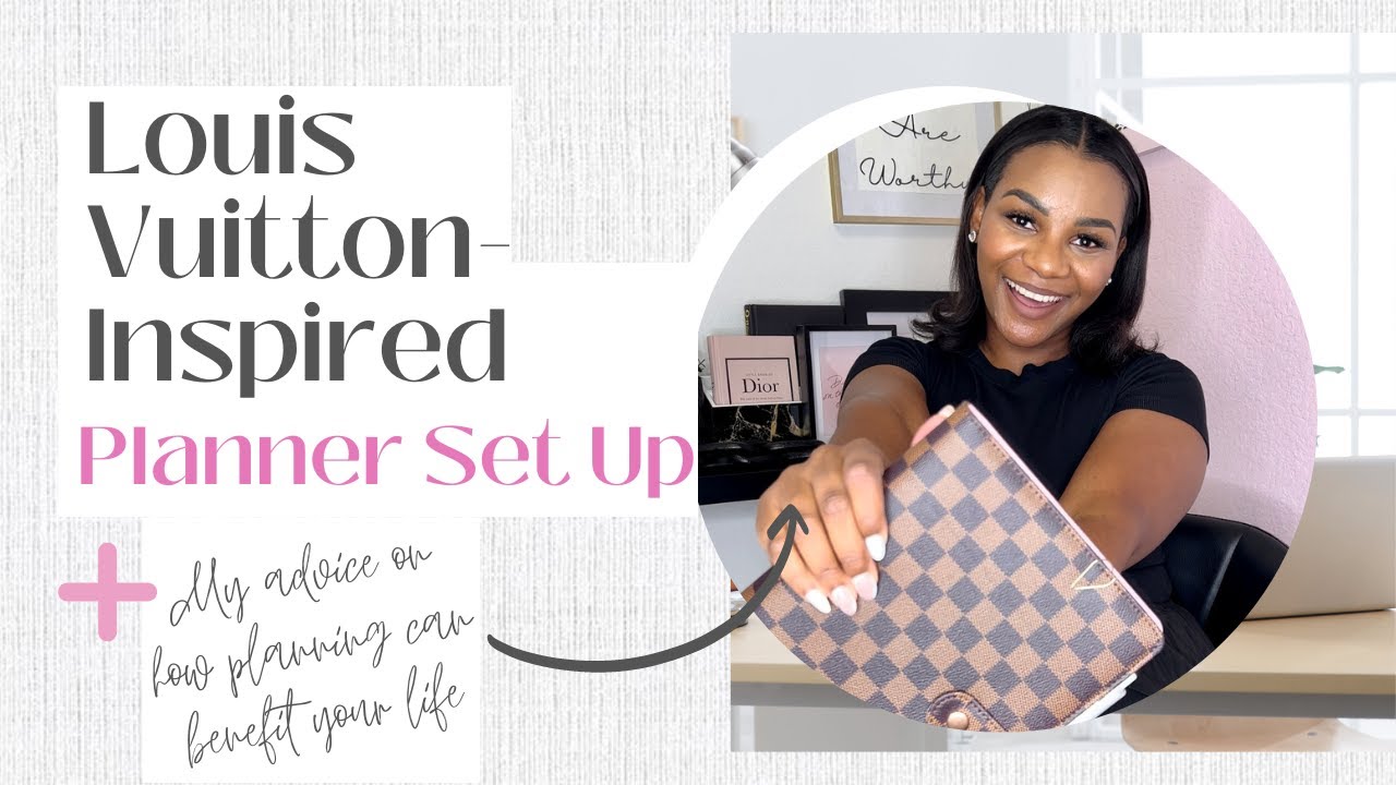Louis Vuitton-Inspired Planner Set Up + My Advice On How Planning Can  Benefit Your Life 