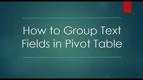 08 Excel Pivot Table Tip No  04 How to Group Text Fields in Pivot Table Report
