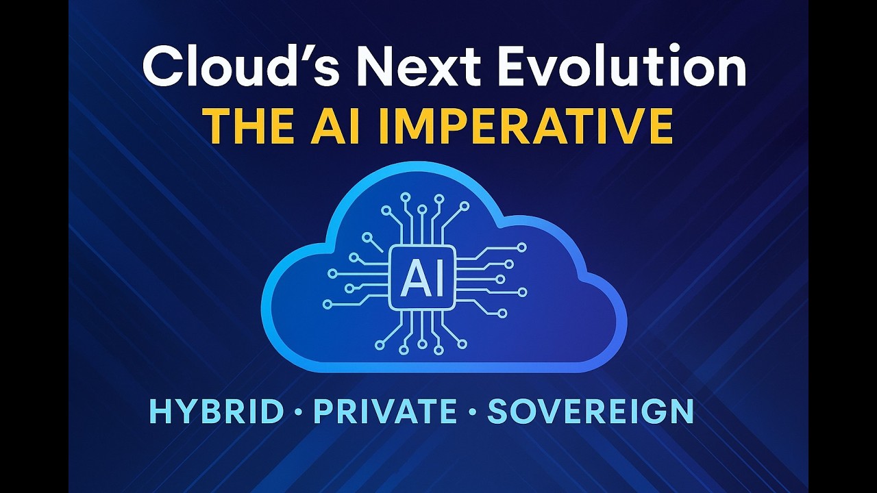 Cloud’s Next Evolution: The AI Imperative | Hybrid, Private & Sovereign Cloud Explained
