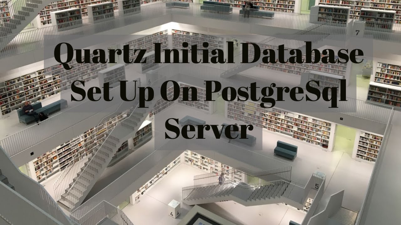 Quartz Initial Database Set Up On PostgreSql Server YouTube