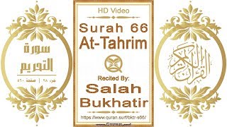 Surah 066 At-Tahrim: HD video || Reciter: Salah Bukhatir