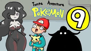 Tonta Aventura Pokemon 9  SUJES