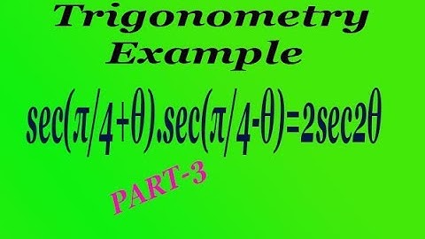 Using compound angle find the sec⁡(π/4+θ).sec⁡(π/4-θ)=2sec2θ (PART-3)
