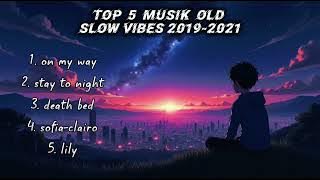 TOP 5 MUSIK SLOWED VIBES OLD COVID 19 TANPA IKLANN !!