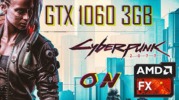CYBERPUNK 2077 - AMD FX 8320E OC + GTX 1060 3GB