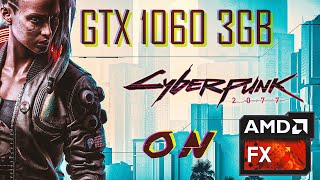 CYBERPUNK 2077 - AMD FX 8320E OC + GTX 1060 3GB