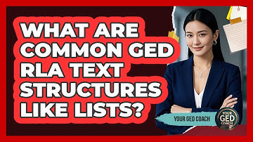 What Are Common GED RLA Text Structures Like Lists? - Your GED Coach