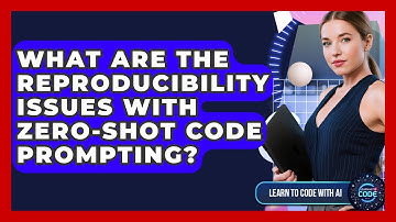 What Are The Reproducibility Issues With Zero-shot Code Prompting? - Learning To Code With AI