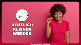 🎧 KLEINER WERDEN » SCHRUMPFEN - WIE WIRD MAN KLEINER OHNE OP & SPORT❓ KLEINER WERDEN IN KÖRPERGRÖSSE