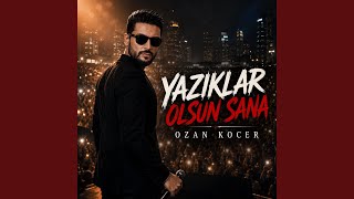 Yaziklar olsun sana - Ozan Koçer