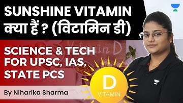 Sunshine Vitamin क्या है ? I | Science and Tech for UPSC | By Niharika Sharma