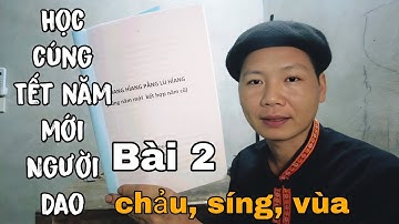 Học cúng Tết năm mới của người Dao - Bài 2 -  chảu, síng, vùa