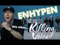 Singer Reacts To ENHYPEN Killing Voice