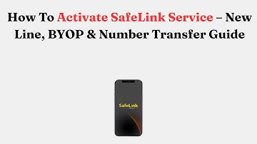 How To Activate SafeLink Service – New Line, BYOP & Number Transfer Guide