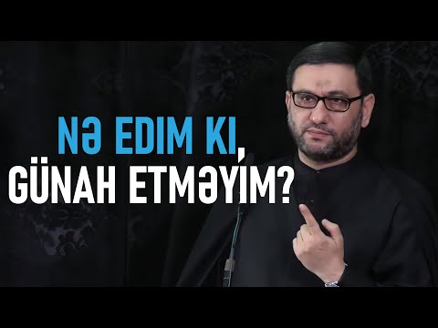 Nə edim ki, günah etməyim? - Hacı Şahin - Günahdan qaçmağın yolu