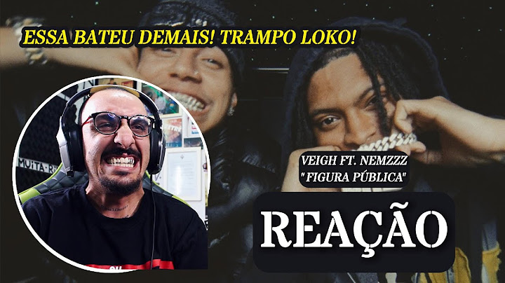 BATEU DEMAIS!!!! VEIGH - FIGURA PÚBLICA FT. NEMZZZ [REAÇÃO]