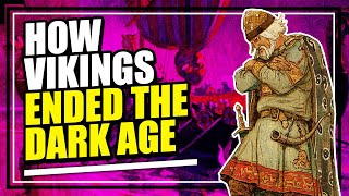 How the Vikings Ended the Dark Ages