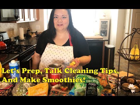 let's-prep,-talk-cleaning-tips,-and-make-smoothies!