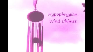 Balance Your Mind with Modal Wind Chimes - (Hypophrygian)