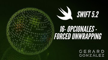 16/20 - Opcionales  "Forced Unwrapping" - Swift 5.2
