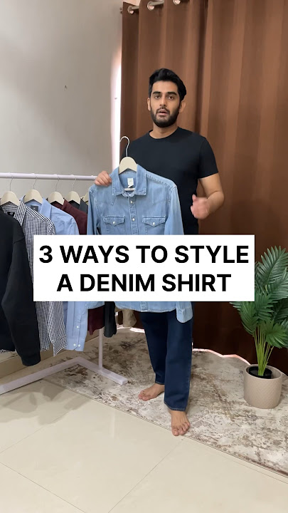 3 Ways to STYLE a Denim Shirt!