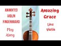 AMAZING GRACE - Violin Tutorial - Play along with ANIMATED violin FINGERBOARD - LIVE VIOLIN