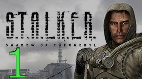 S.T.A.L.K.E.R.: Shadow of Chernobyl - part 1 - cordon