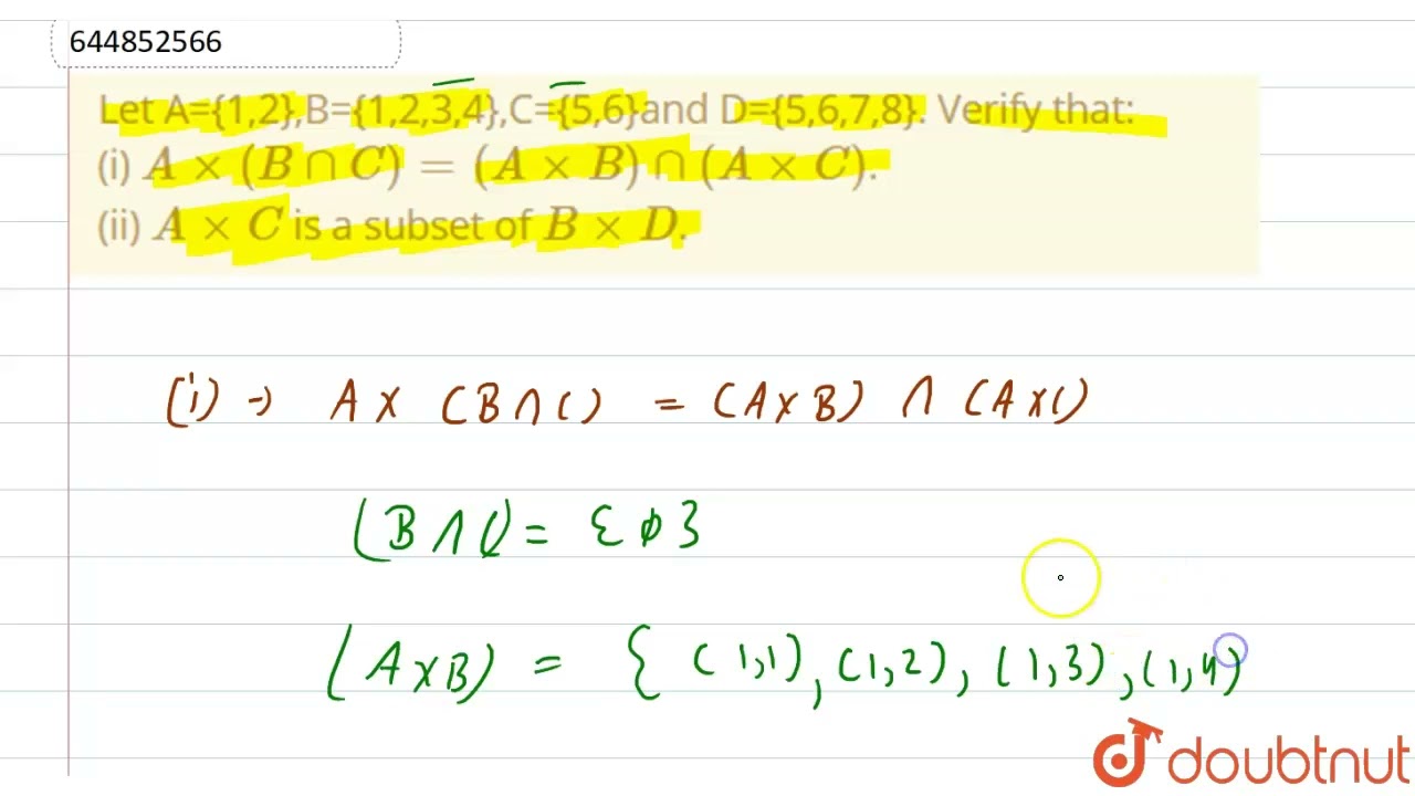 Let A={1,2},B={1,2,3,4},C={5,6}and D={5,6,7,8}. Verify that: (i) Axx(B nn C)=(AxxB)nn(AxxC). (ii...